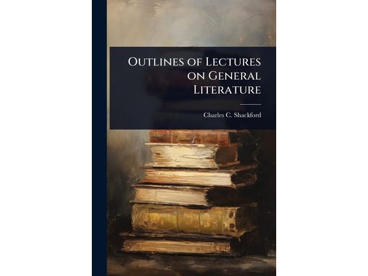 Outlines of Lectures on General Literature