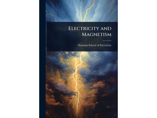 Electricity and Magnetism