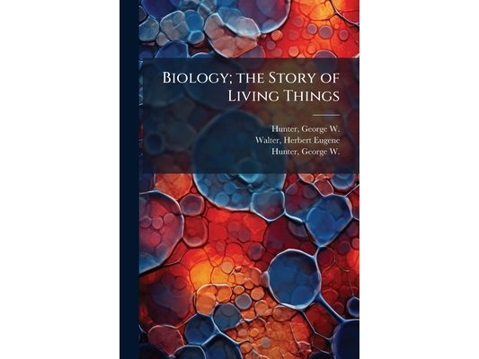 Biology; the Story of Living Things