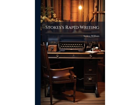 Stokes's Rapid Writing