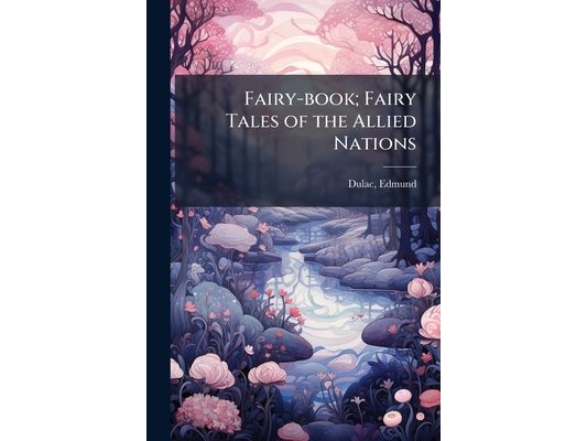 Fairy-book; Fairy Tales of the Allied Nations