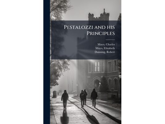 Pestalozzi and his Principles