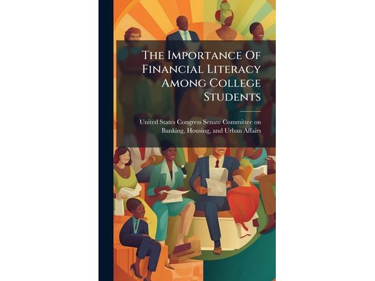 The Importance Of Financial Literacy Among College Students