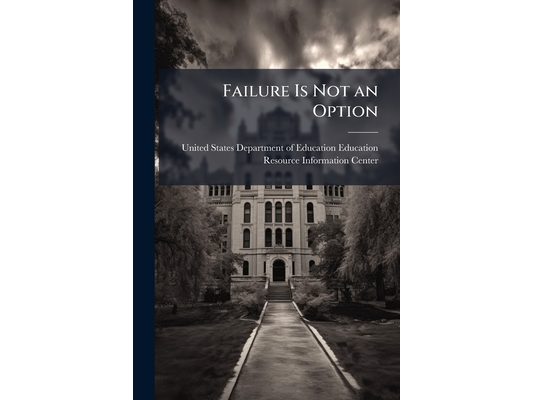 Failure Is Not an Option