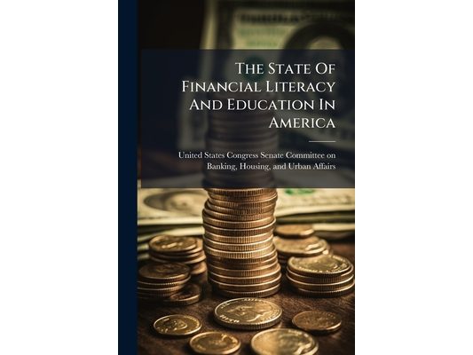 The State Of Financial Literacy And Education In America