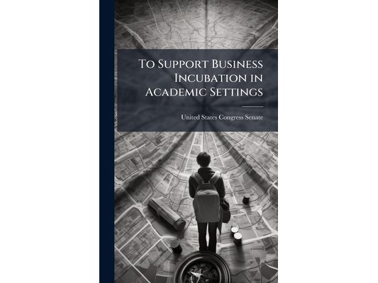To Support Business Incubation in Academic Settings