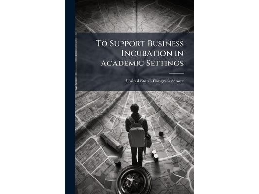 To Support Business Incubation in Academic Settings