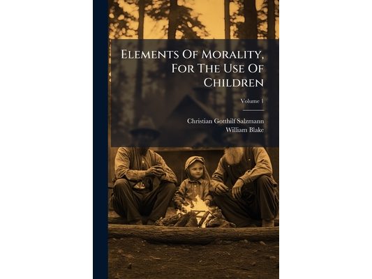 Elements Of Morality, For The Use Of Children