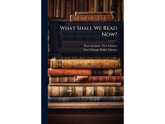 What Shall We Read Now?
