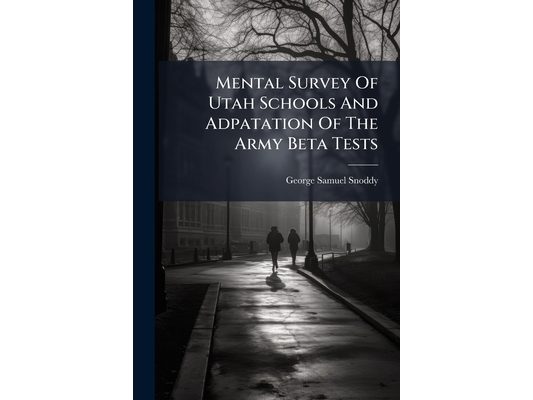 Mental Survey Of Utah Schools And Adpatation Of The Army Beta Tests