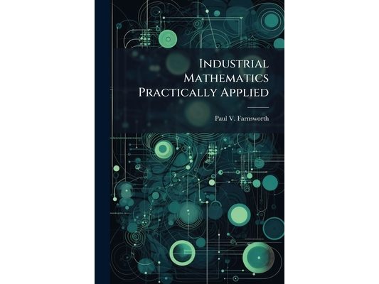 Industrial Mathematics Practically Applied