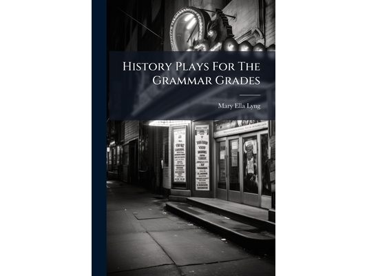History Plays For The Grammar Grades