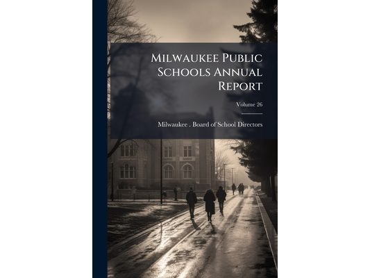 Milwaukee Public Schools Annual Report