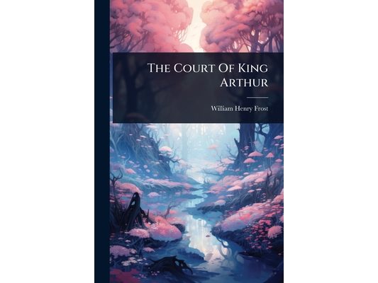 The Court Of King Arthur