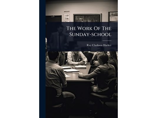 The Work Of The Sunday-school