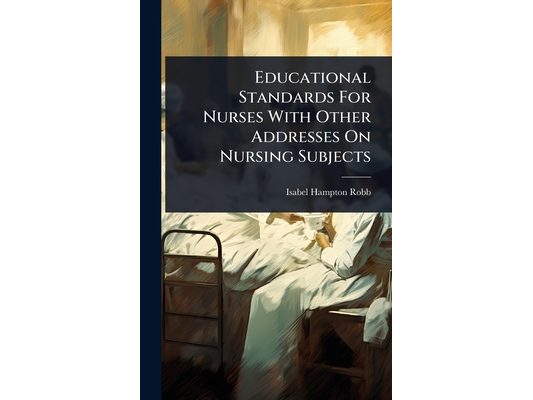 Educational Standards For Nurses With Other Addresses On Nursing Subjects