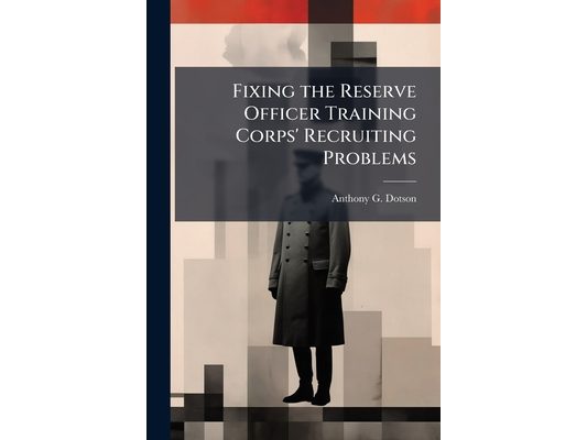 Fixing the Reserve Officer Training Corps' Recruiting Problems