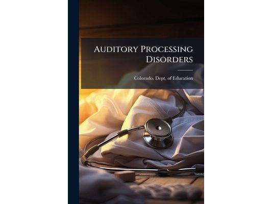Auditory Processing Disorders