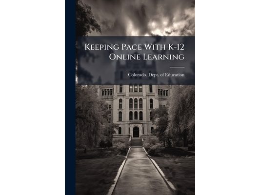 Keeping Pace With K-12 Online Learning