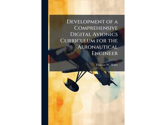 Development of a Comprehensive Digital Avionics Curriculum for the Aeronautical Engineer