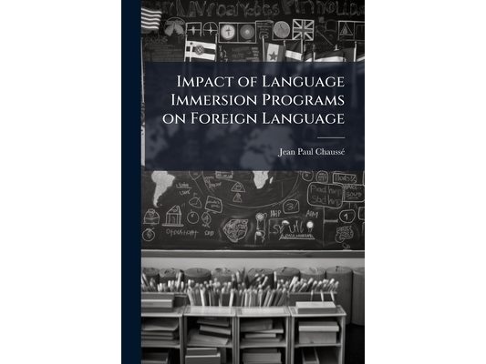 Impact of Language Immersion Programs on Foreign Language