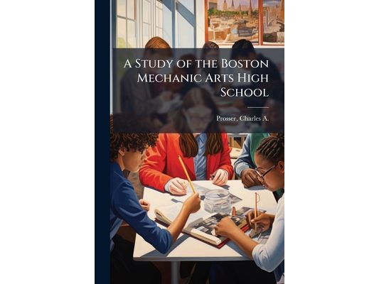 A Study of the Boston Mechanic Arts High School