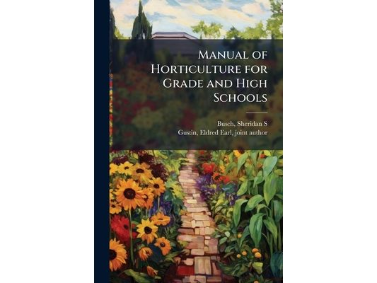 Manual of Horticulture for Grade and High Schools