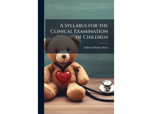 A Syllabus for the Clinical Examination of Children