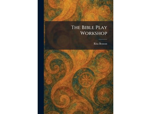 The Bible Play Workshop