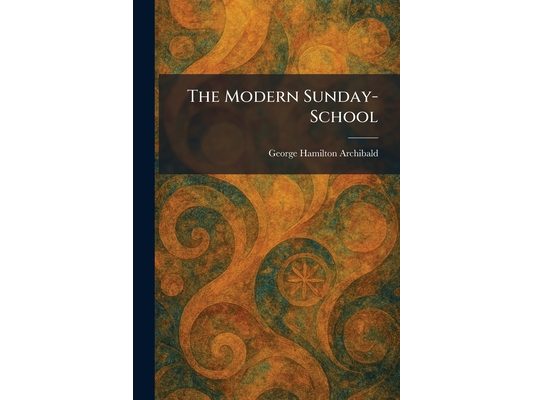 The Modern Sunday-School