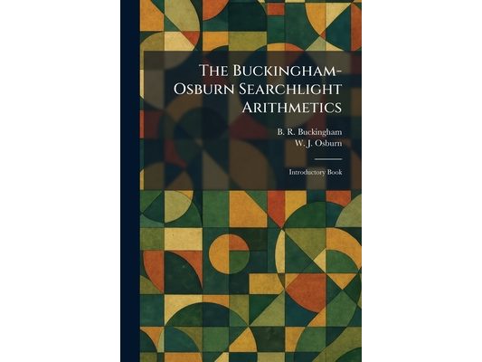 The Buckingham-Osburn Searchlight Arithmetics: Introductory Book