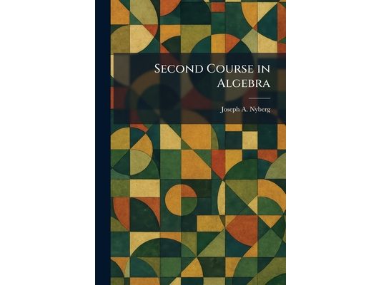 Second Course in Algebra