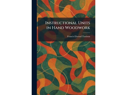 Instructional Units in Hand Woodwork