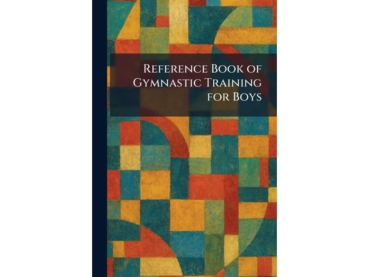 Reference Book of Gymnastic Training for Boys