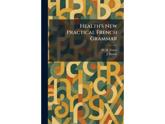 Health's New Practical French Grammar