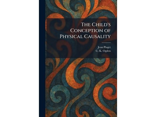 The Child's Conception of Physical Causality