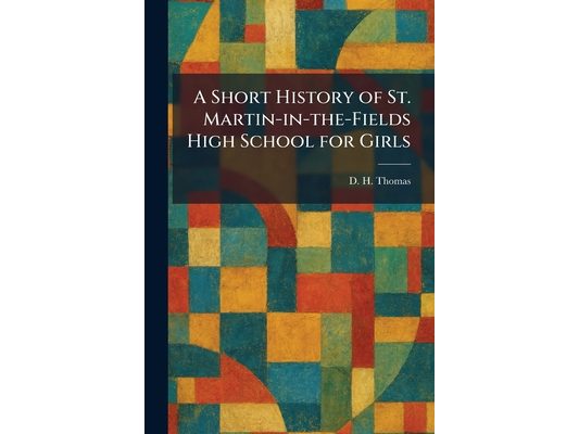 A Short History of St. Martin-in-the-Fields High School for Girls
