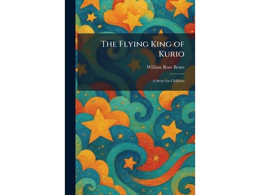 The Flying King of Kurio: A Story for Children