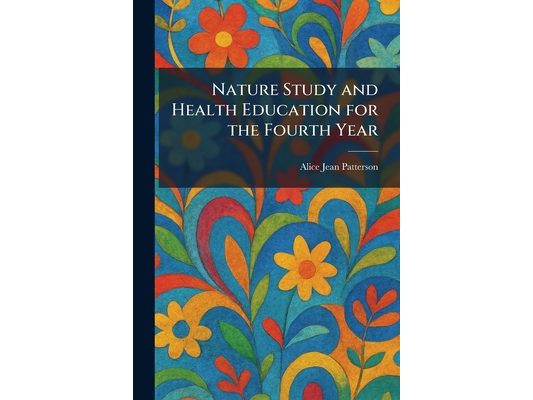 Nature Study and Health Education for the Fourth Year