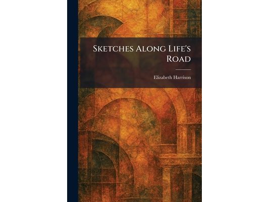 Sketches Along Life's Road