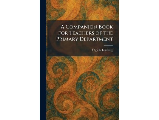 A Companion Book for Teachers of the Primary Department