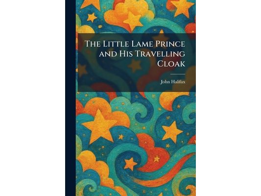 The Little Lame Prince and His Travelling Cloak
