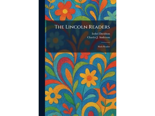 The Lincoln Readers: Sixth Reader
