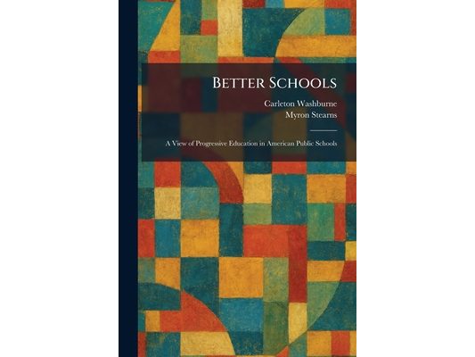 Better Schools: A View of Progressive Education in American Public Schools