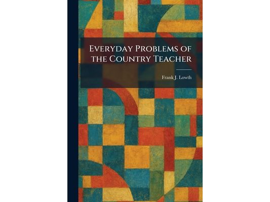 Everyday Problems of the Country Teacher