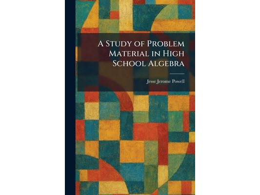 A Study of Problem Material in High School Algebra