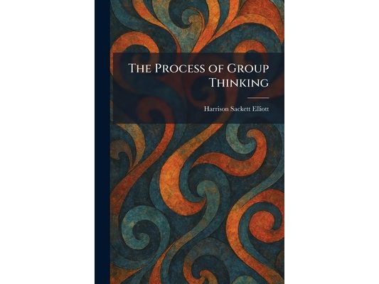 The Process of Group Thinking