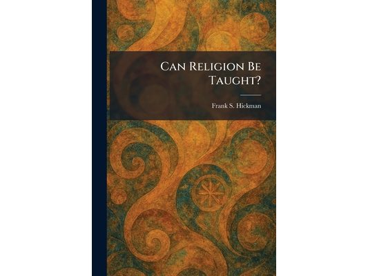 Can Religion Be Taught?