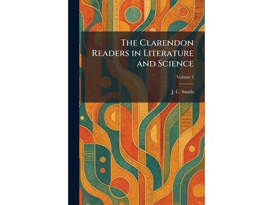The Clarendon Readers in Literature and Science