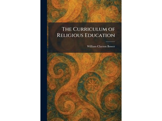 The Curriculum of Religious Education